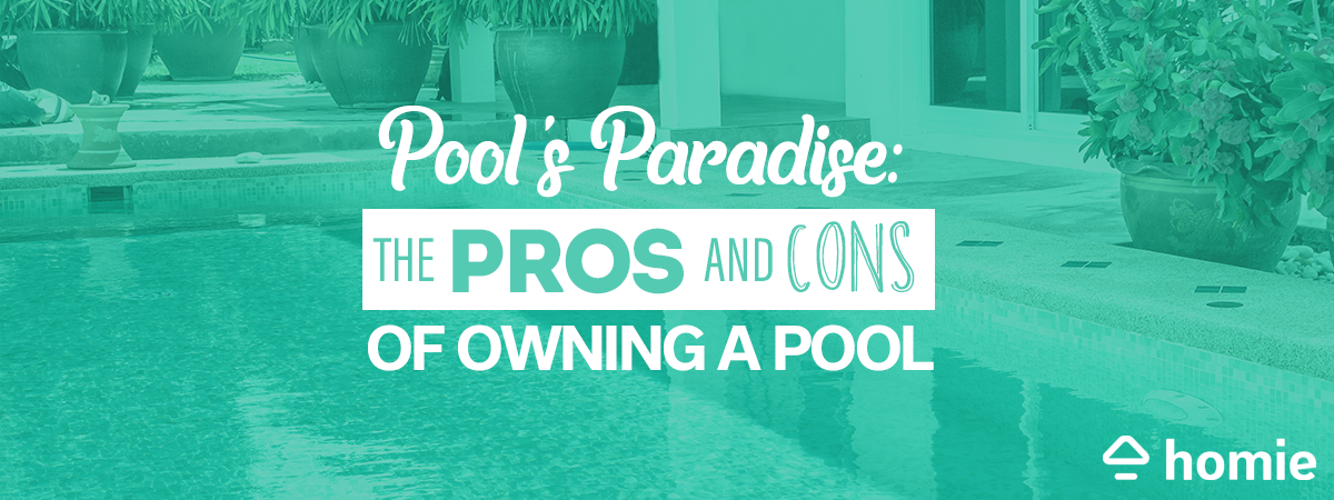 Pool's Paradise: The Pros and Cons of Owning A Pool